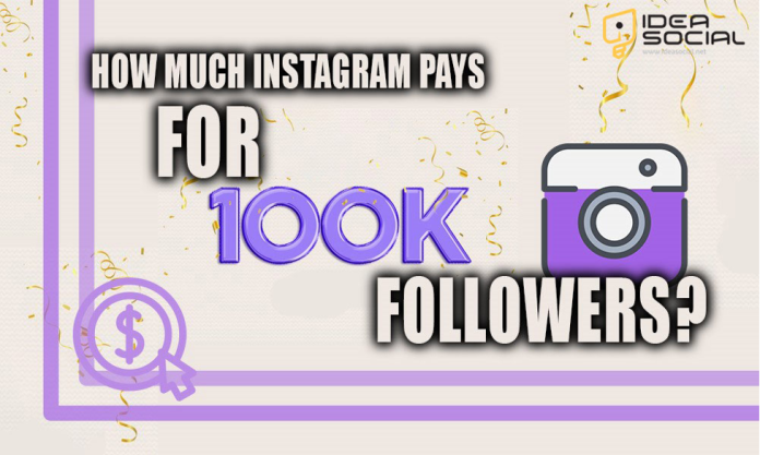 How Much Does Instagram Pay for 100k Followers?