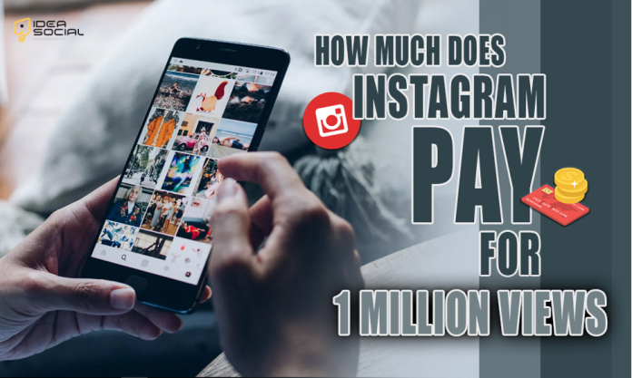 How Much Does Instagram Pay for 1 million Views How Much Does Instagram Pay for 1 million Views