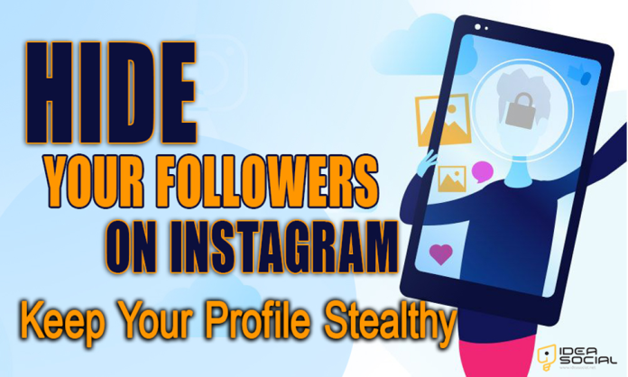 How to Hide Your Followers on Instagram? (Keep Your Profile Stealthy)