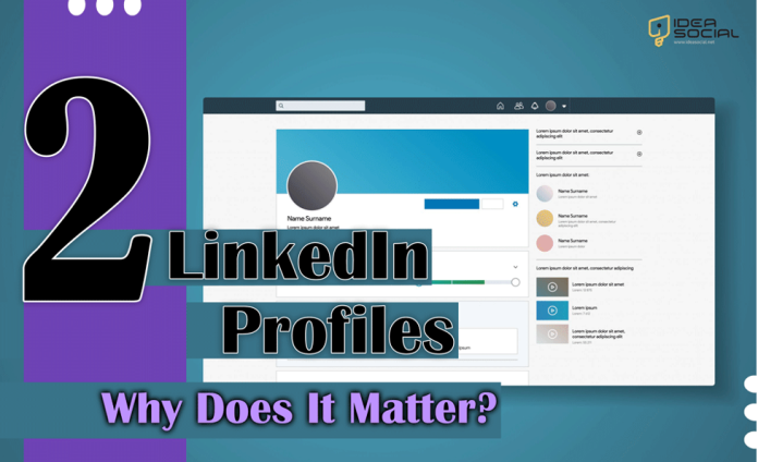 2 LinkedIn Profiles: Why Does It Matter?2 LinkedIn Profiles: Why Does It Matter? 2 LinkedIn Profiles: Why Does It Matter?