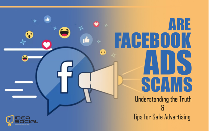 Are Facebook Ads Scams? (Understanding the Truth & Tips for Safe Advertising)