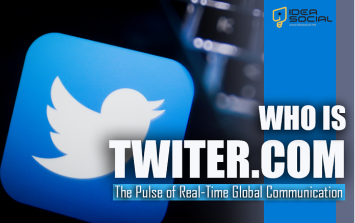 Who is Twitter.com? (The Pulse of Real-Time Global Communication)