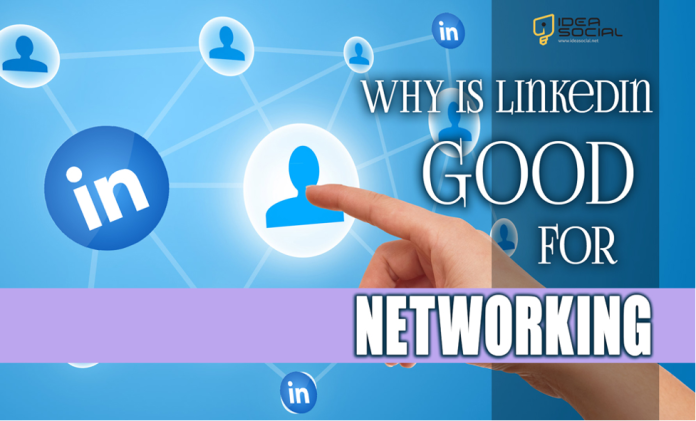Why Is LinkedIn Good for Networking?