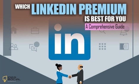 Which LinkedIn Premium is Best for You? (A Comprehensive Guide) Which LinkedIn Premium is Best for You? (A Comprehensive Guide)