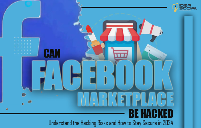 Can Facebook Marketplace Be Hacked 2024 | Idea Social