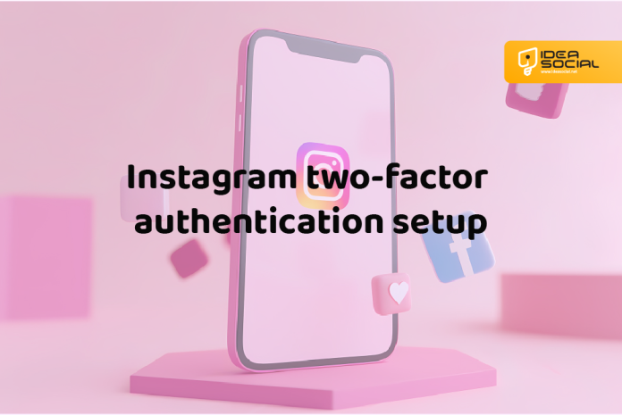 Instagram two-factor authentication setup tutorial Instagram two-factor authentication setup tutorial