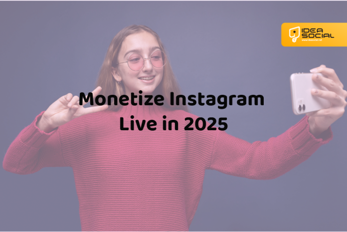 How to Monetize Instagram Live in 2025 How to Monetize Instagram Live in 2025